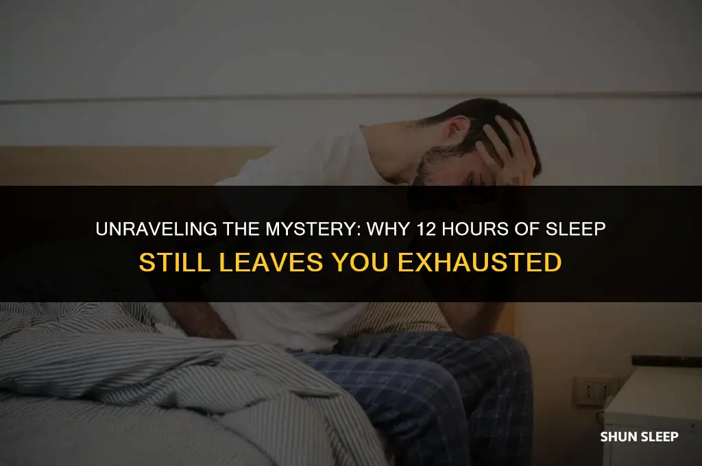 why am i so tired after sleeping for 12 hours