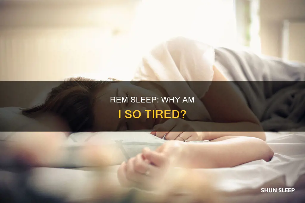 why am i so tired of reaching rem sleep