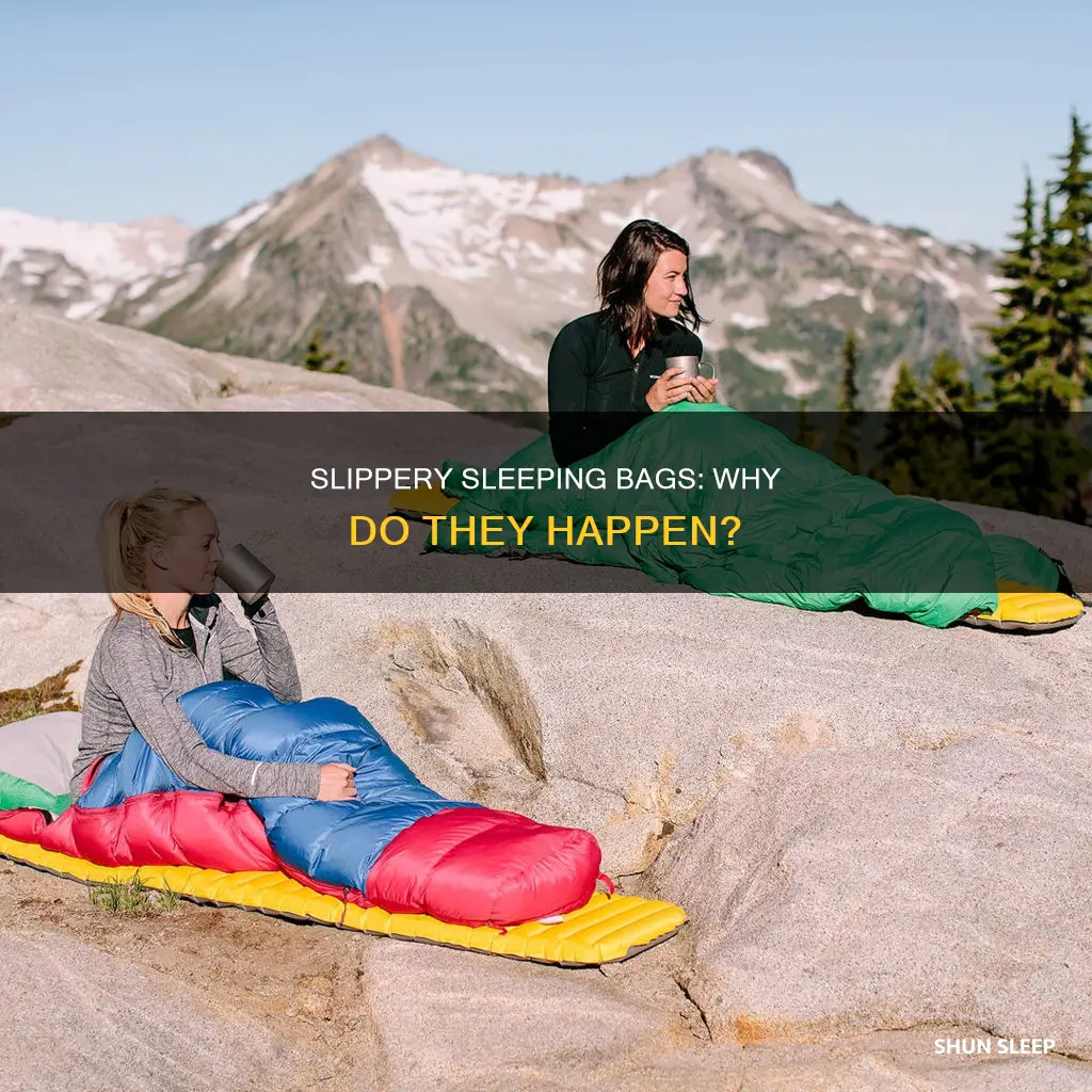 why are sleeping bags slippery