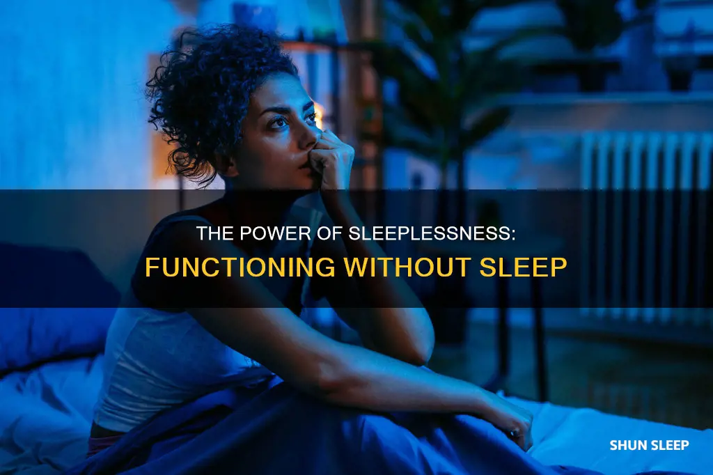 why can i function without sleep