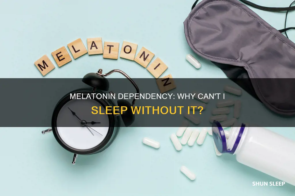 why can i not sleep without melatonin
