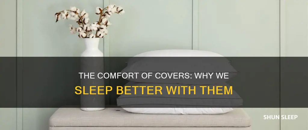 why can t i sleep without covers