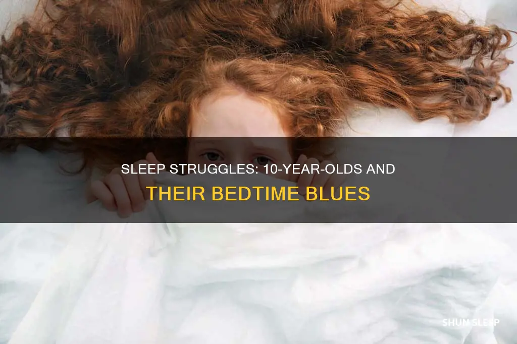 why can t my 10 year old sleep