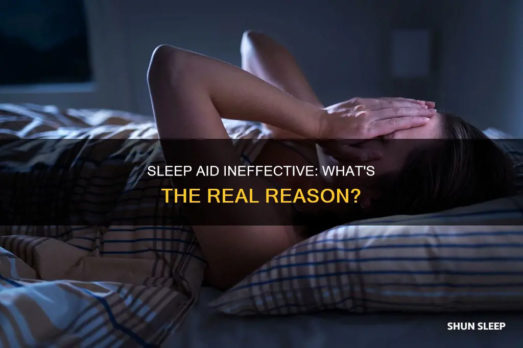 why did the sleep aid not working