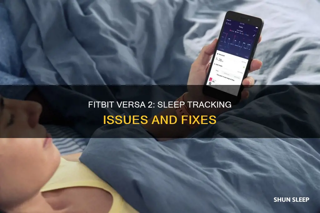 why didn t my fitbit versa 2 track my sleep