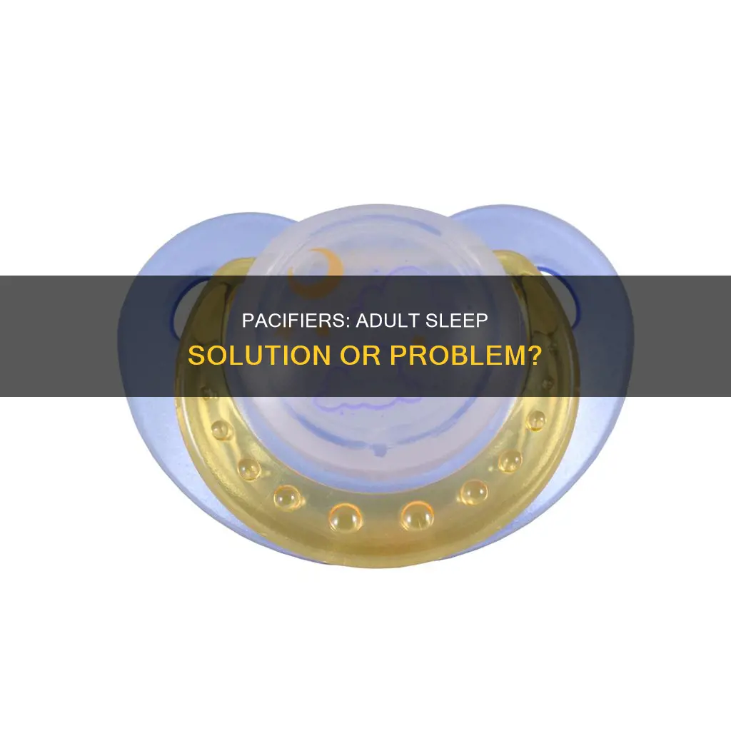 why do adults use pacifiers sleep