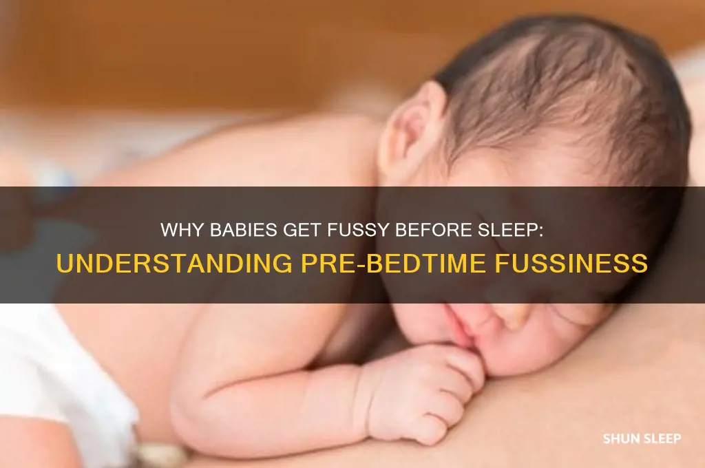 why do babies get fussy before sleep