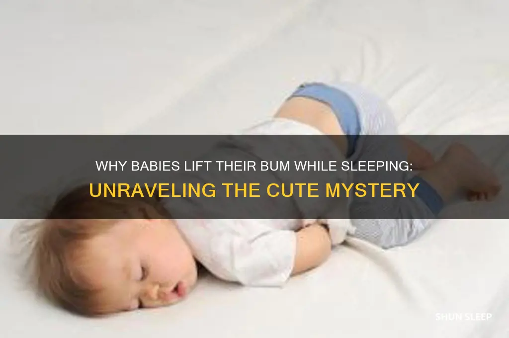 why do babies lift their bum while sleeping