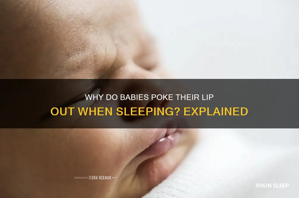 why do babies poke their lip out when sleeping