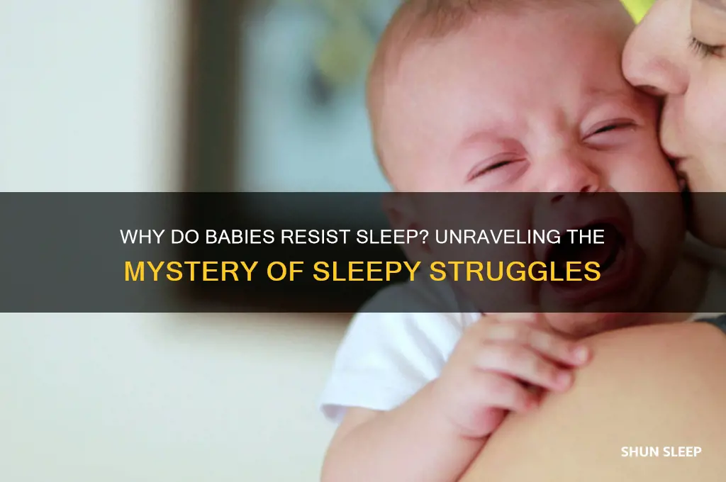 why do babies resist sleep