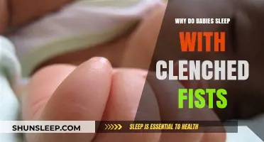 Why Do Babies Sleep with Clenched Fists? Unraveling the Mystery