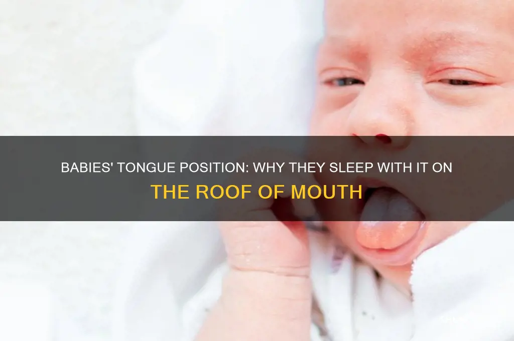 why do babies sleep with tongue on roof of mouth