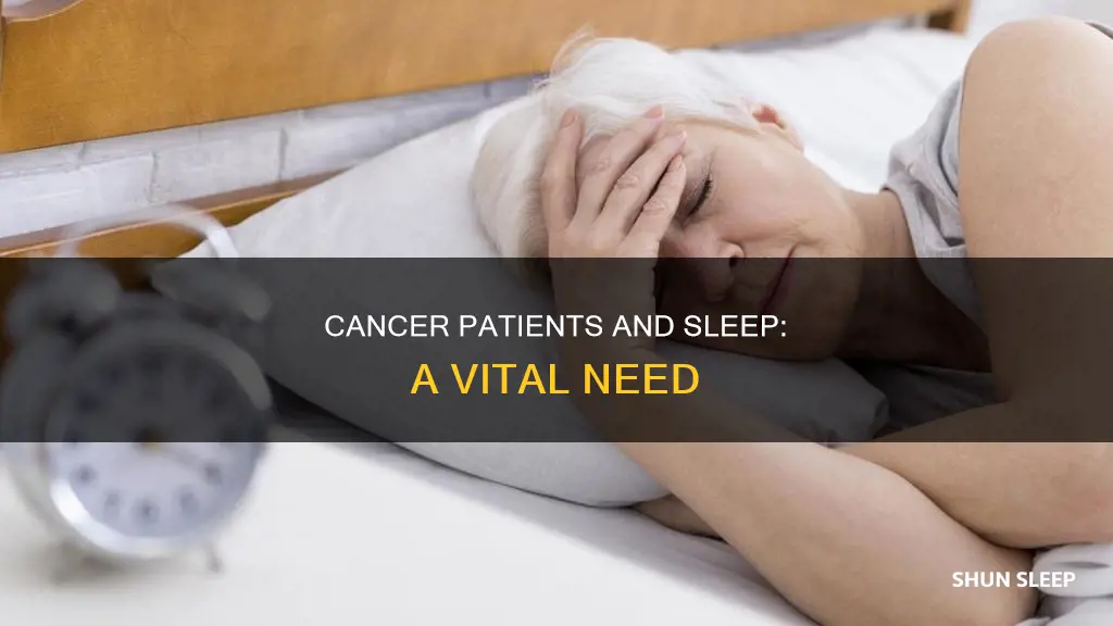 why do cancer patients need to sleep