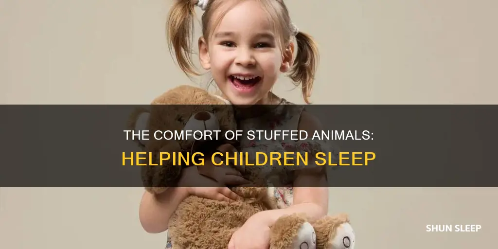 why do children need stuffed animals to sleep with