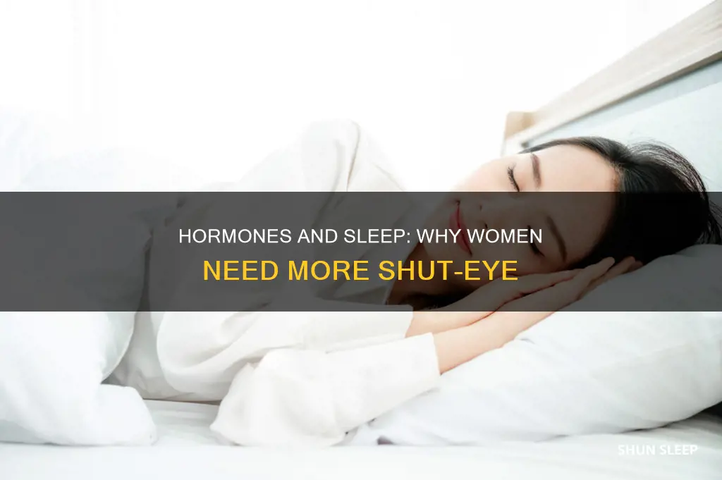 why do females need more sleep than males hormones