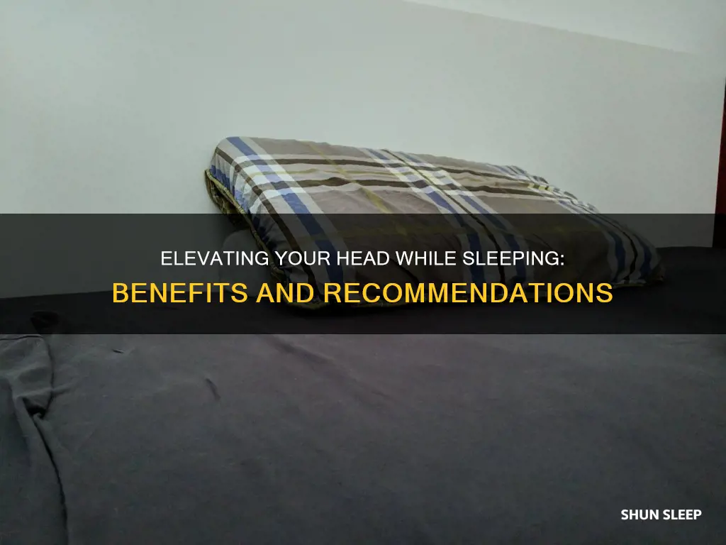 why do heads need to be elevated during sleep