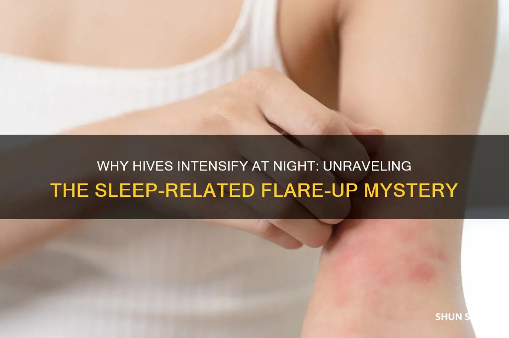 why do hives get worse when sleeping