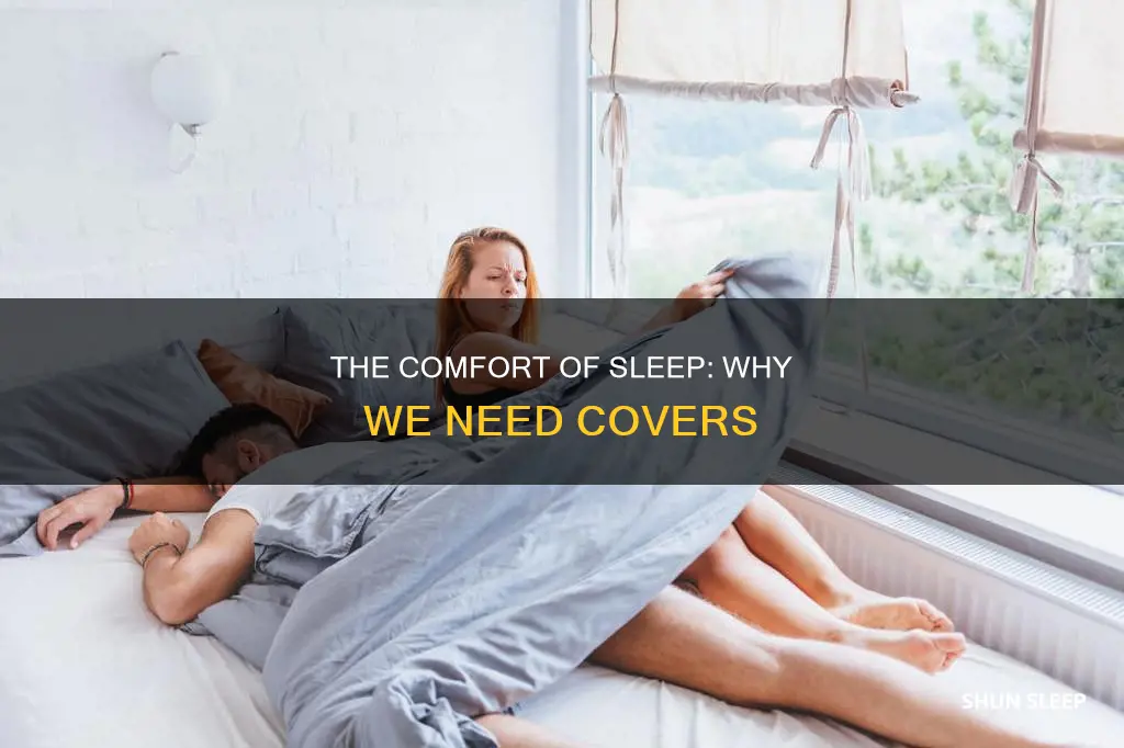 why do humans need covers to sleep