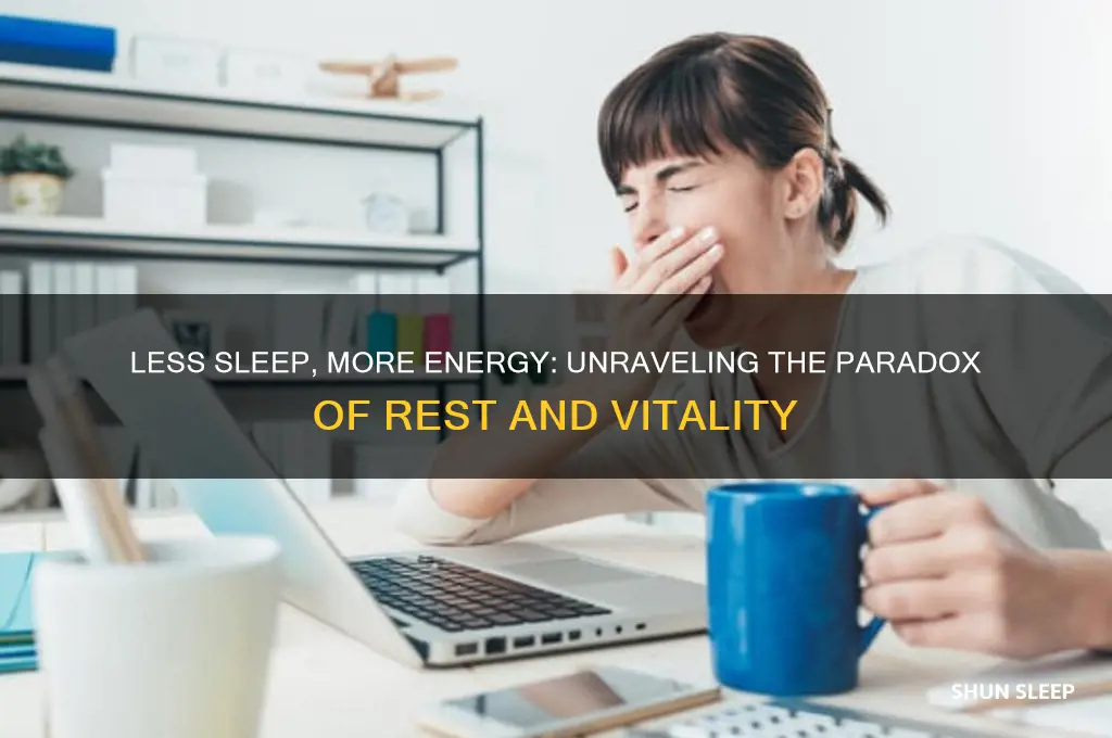 why do i feel better when i get less sleep