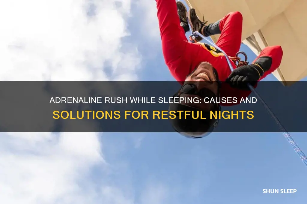why do i get an adrenaline rush sleeping