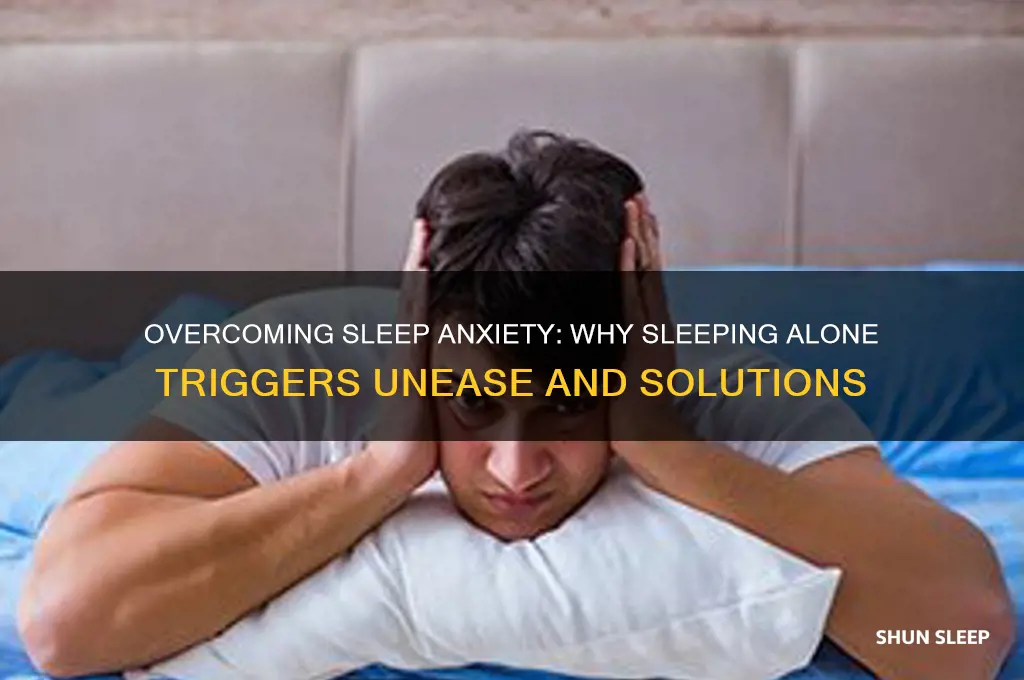 why do i get anxiety sleeping alone