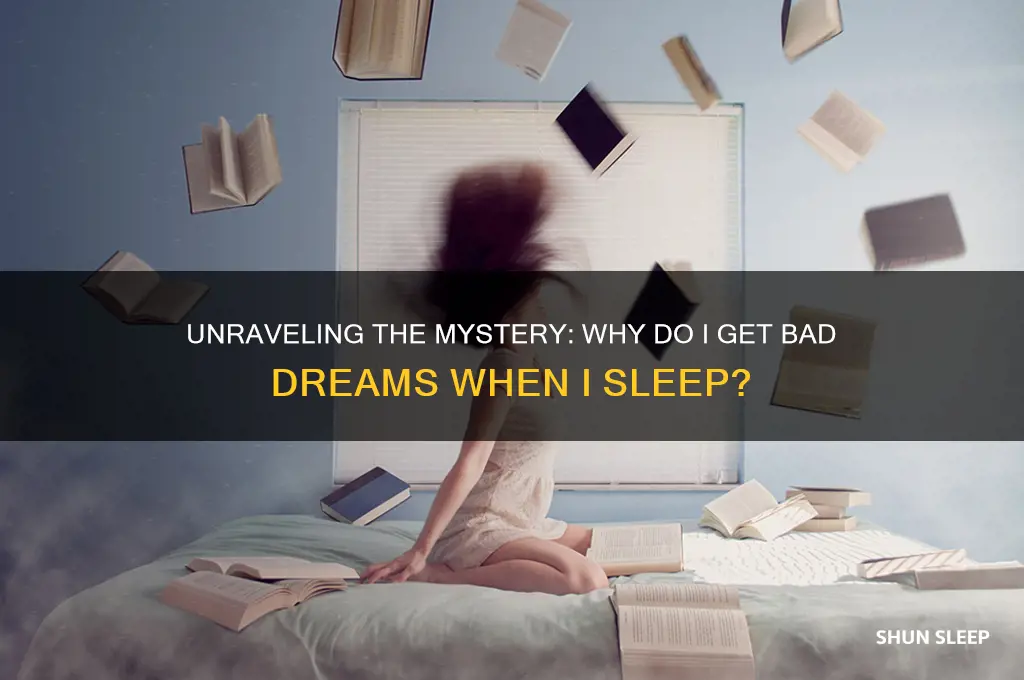 why do i get bad dreams when i sleep i