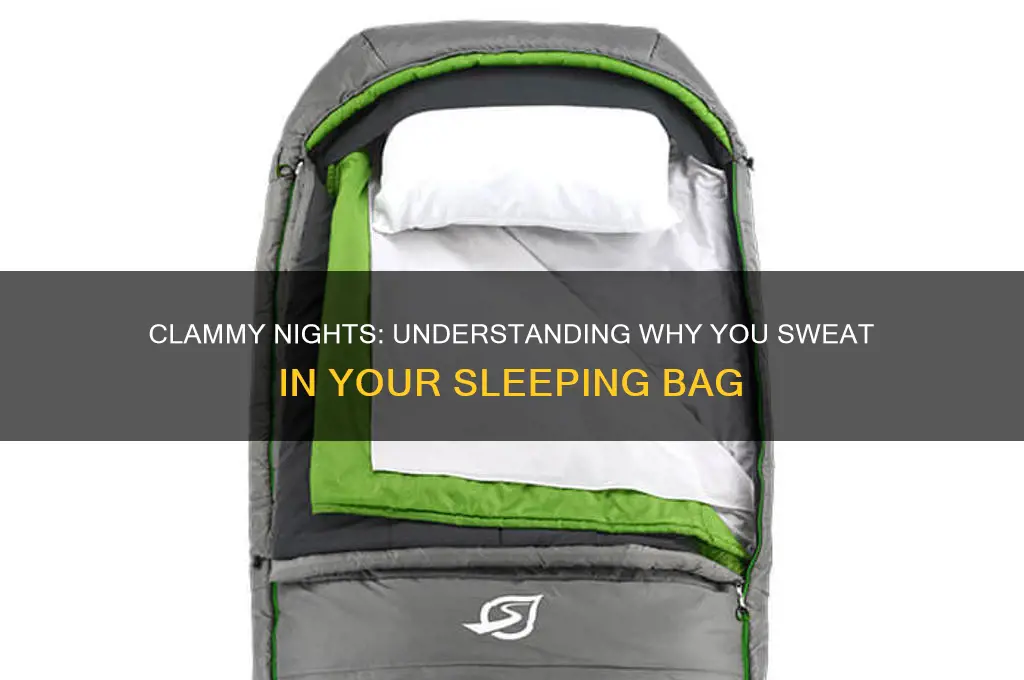 why do i get clammy in my sleeping bag