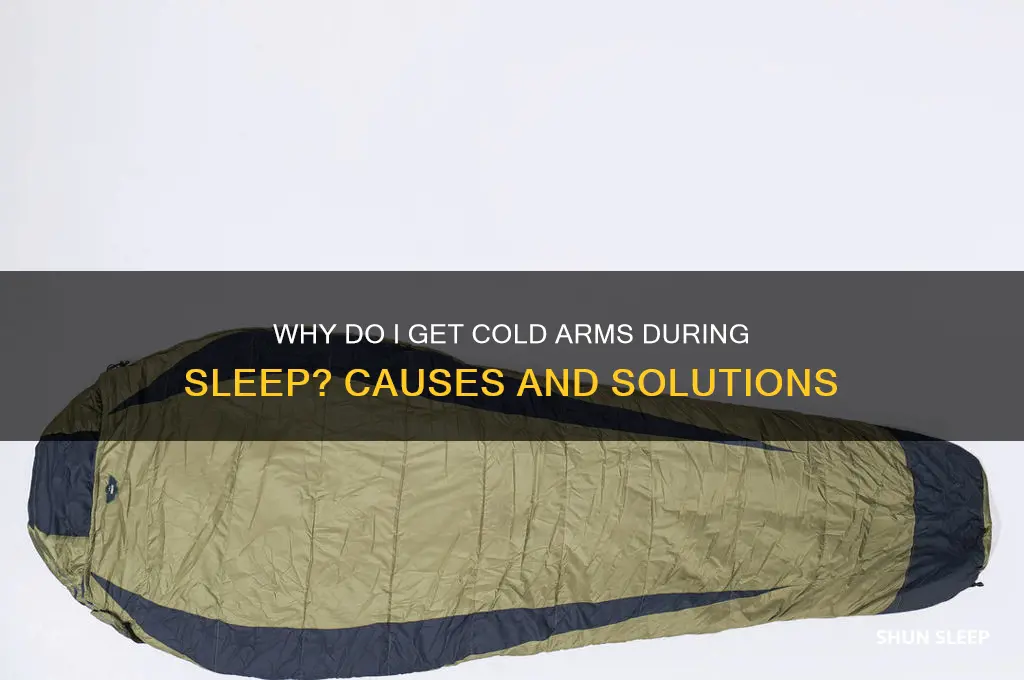 why do i get cold arms in my sleep