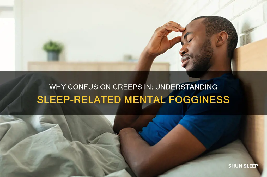 why do i get confused when i go to sleep