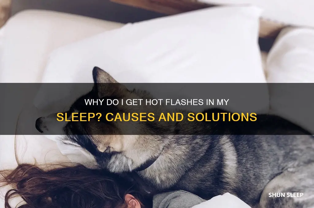 why do i get hot flashes in my sleep