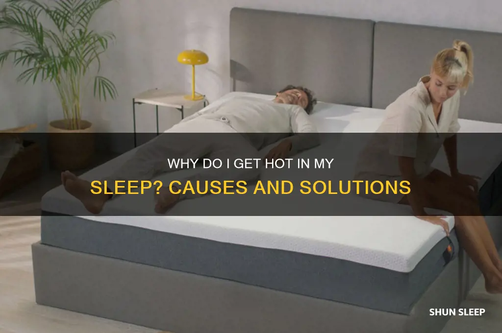why do i get hot in my sleep