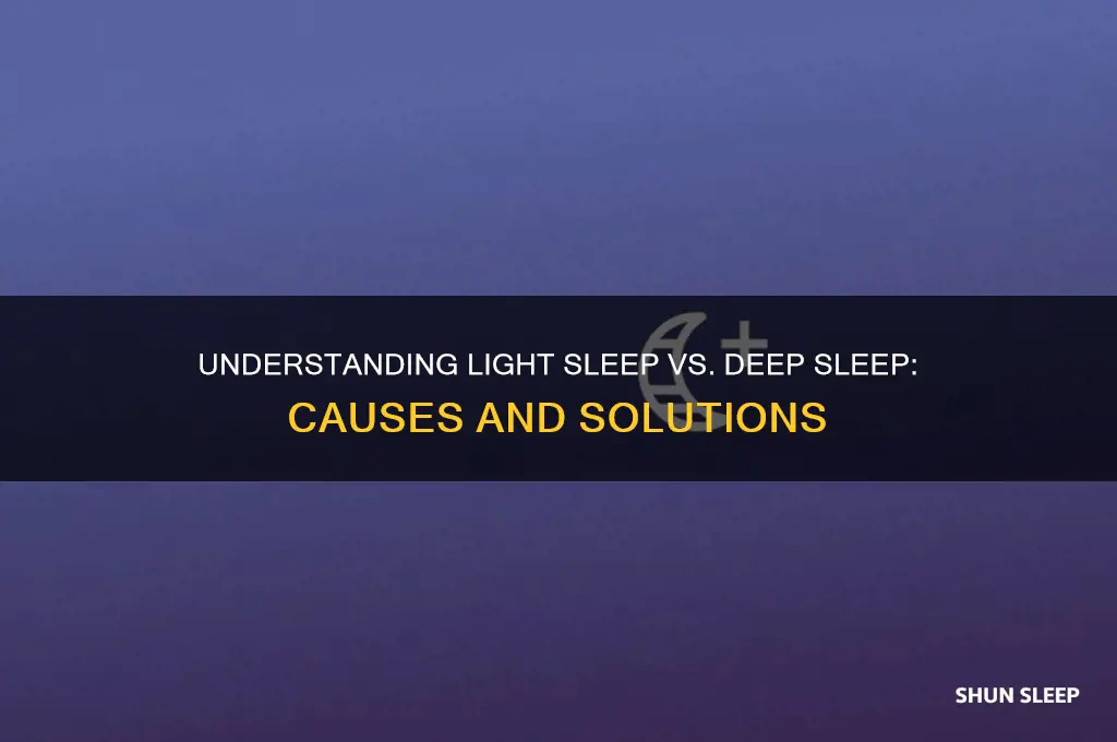 why do i get more light sleep than deep sleep
