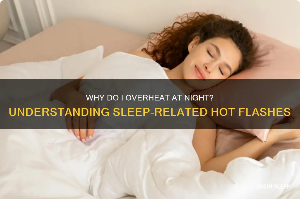 why do i get really hot in my sleep