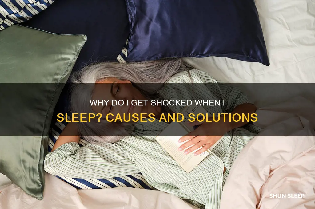 why do i get shock when i sleep