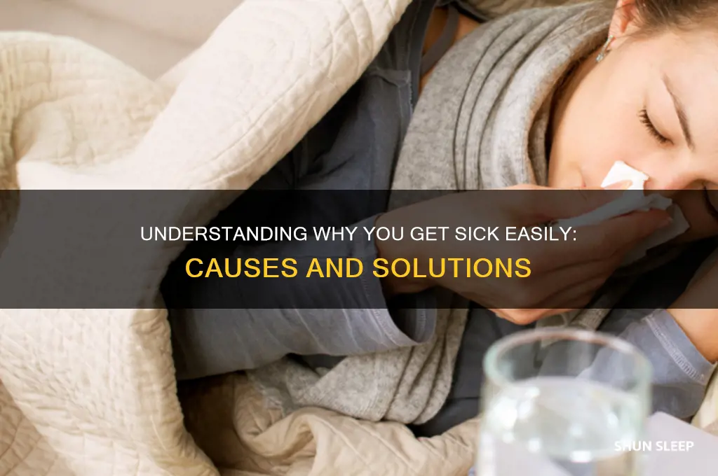 why do i get sick easy