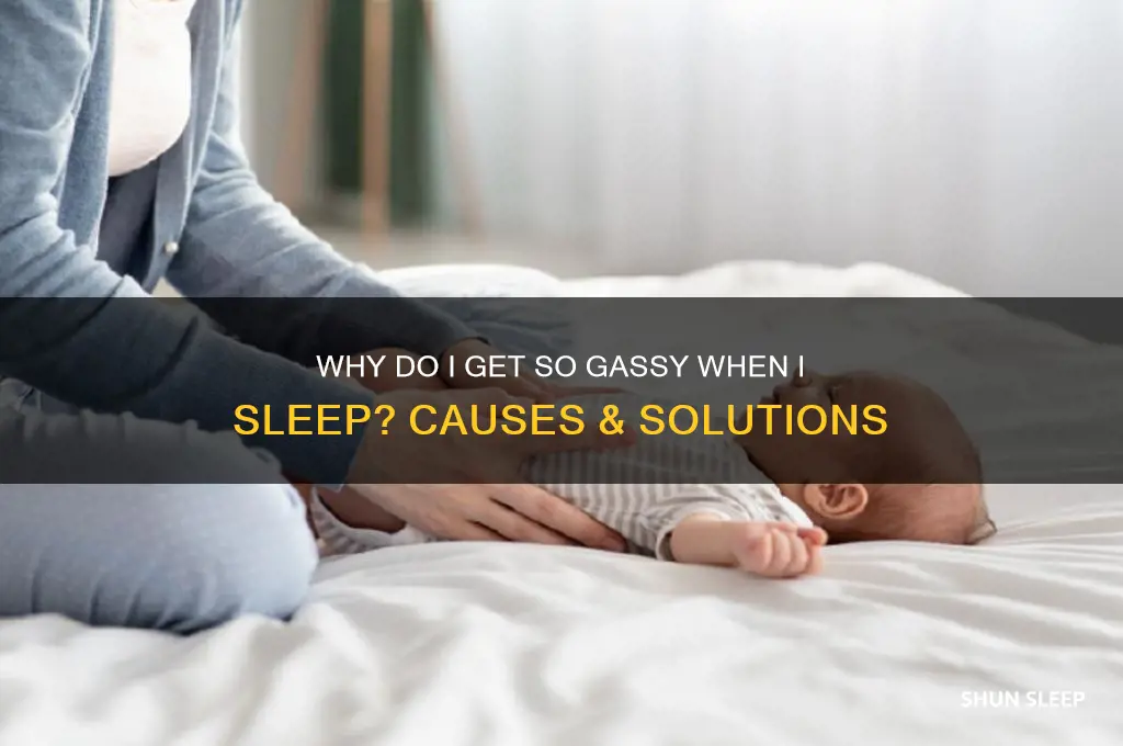why do i get so gassy when i sleep
