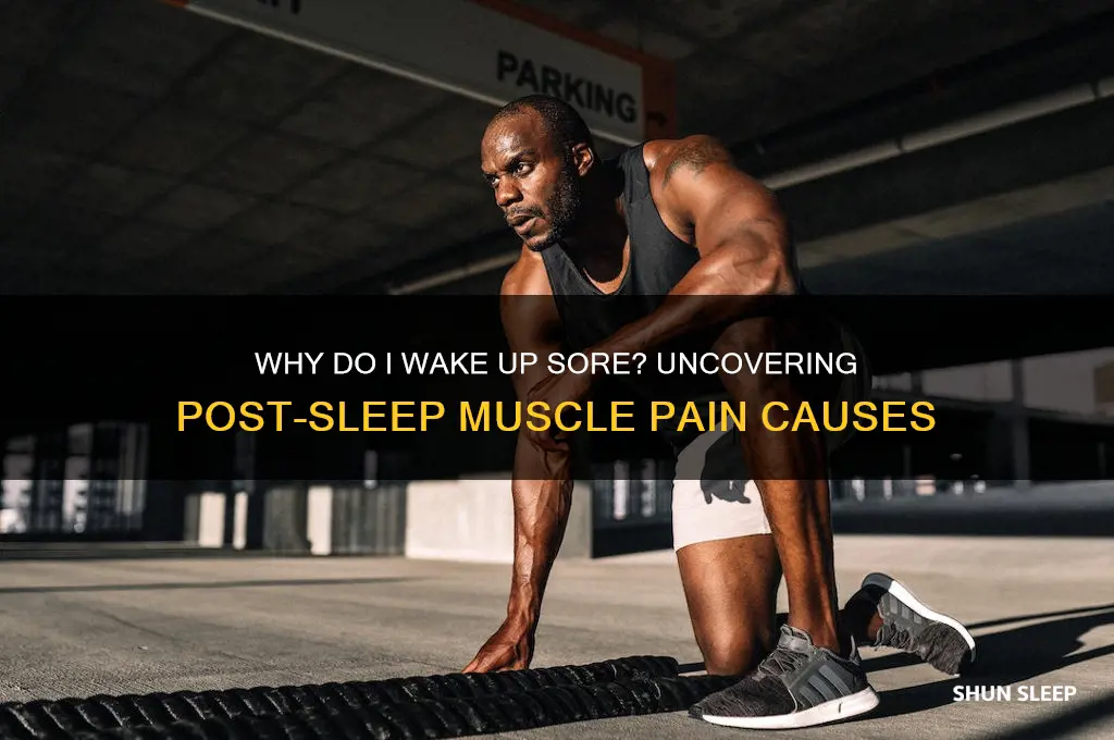 why do i get sore after sleeping