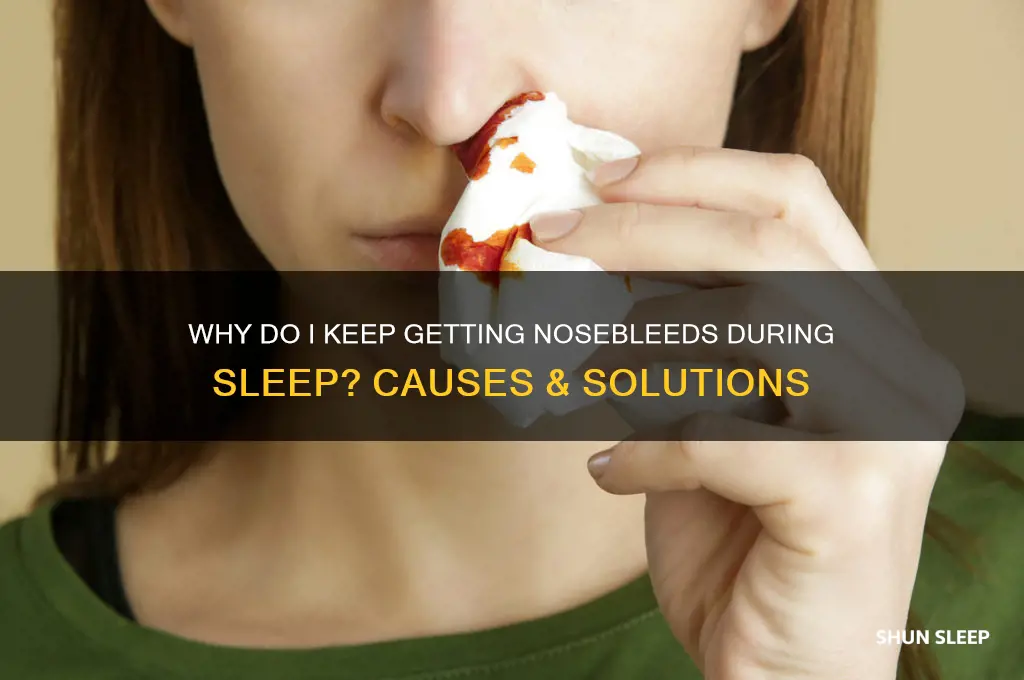 why do i keep getting nose bleeds in my sleep