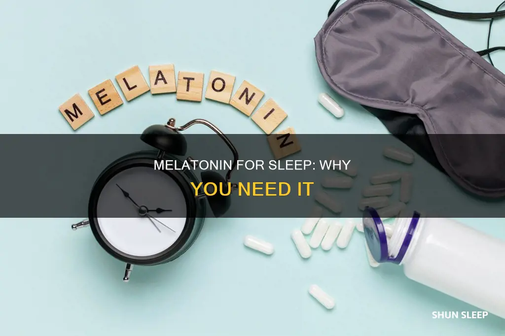 why do i need melatonin to sleep