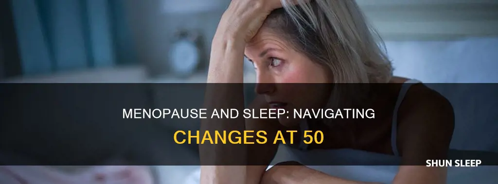 why do i need more sleep at 50 with menopause