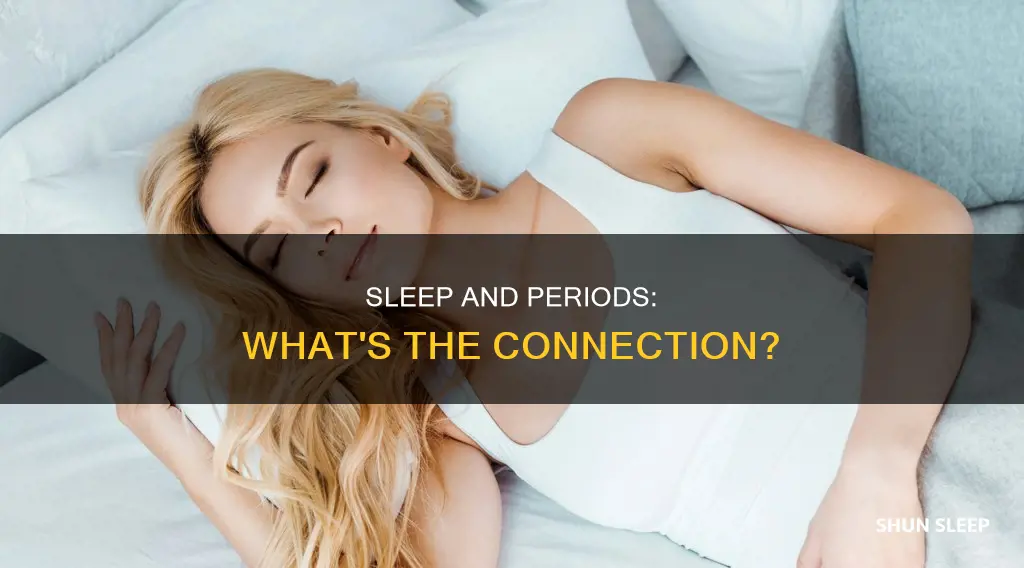 why do i need more sleep on my period