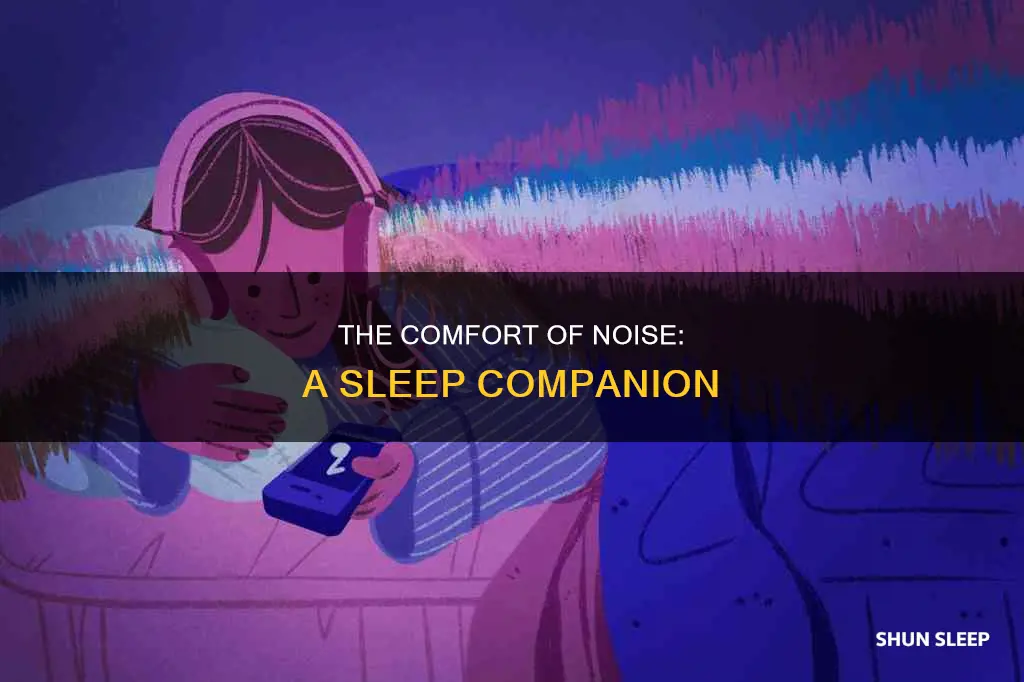 why do i need noise to sleep