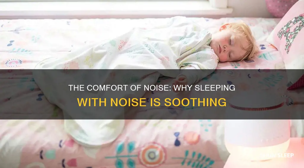why do i need noise when i sleep