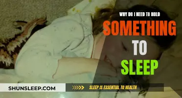 The Comfort of Holding Something While Sleeping