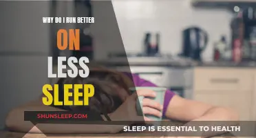 Running on Empty: Better Performance with Less Sleep
