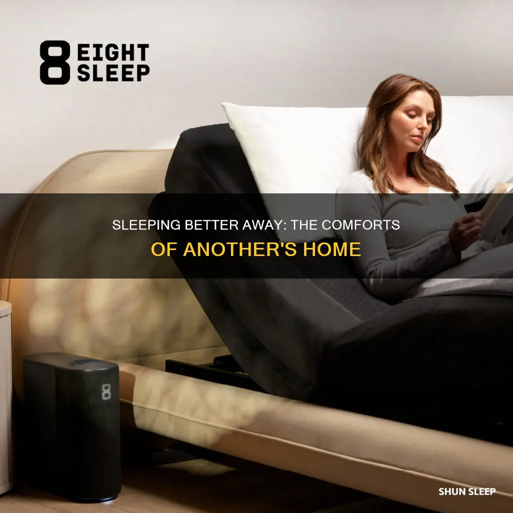 why do i sleep better at someone else house