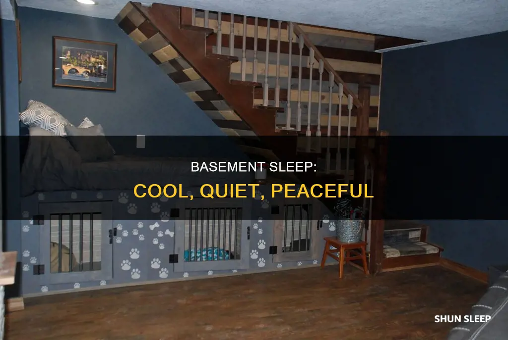 why do i sleep better in the basement