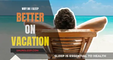 Vacation Sleep: Why Do We Sleep Better?