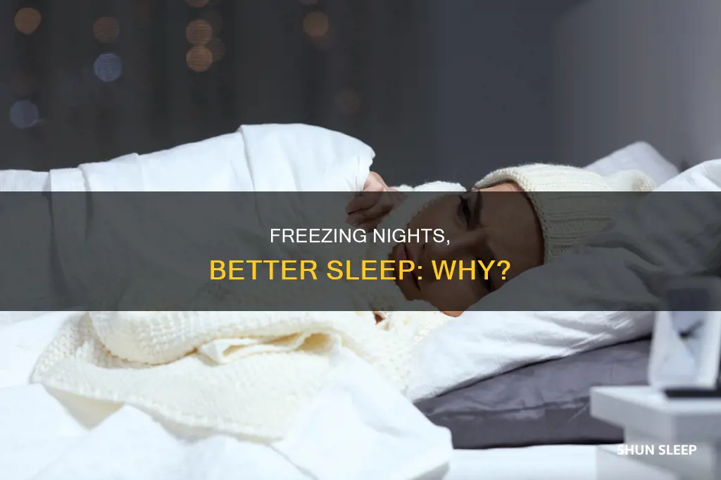 why do i sleep better when its freezing