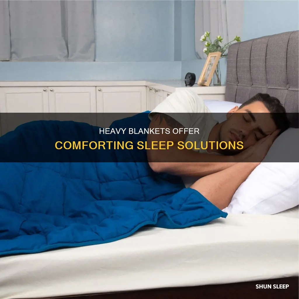 why do i sleep better with a heavy blanket